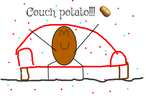 Couch potato!