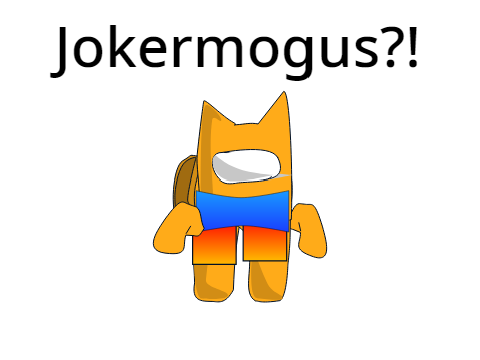 Jokermogus?!