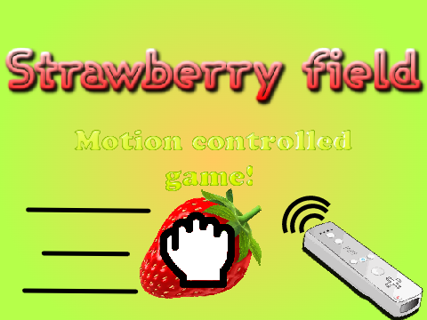 Strawberry field! - A motion controlled game -