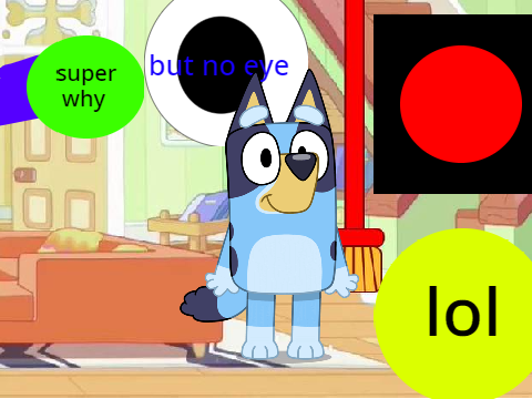 BLUEY IS OP
