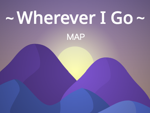 ~ Wherever I Go ~ COMPLETED MAP