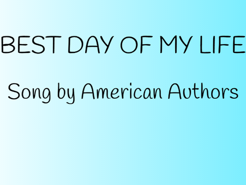 BEST DAY OF MY LIFE SONG BY AMERICAN AUTHORS