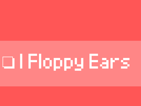 ❏ | Floppy Ears 