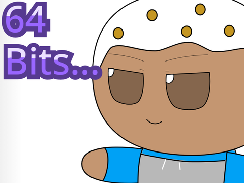 64 bits...