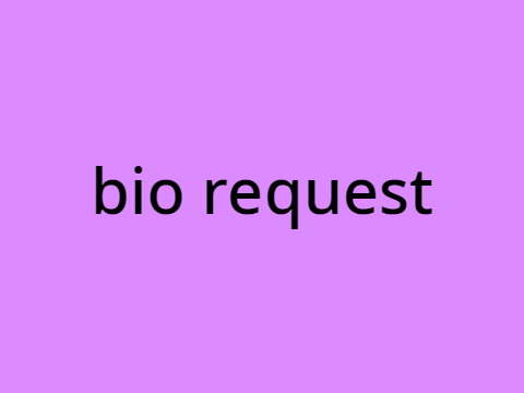 Bio Request