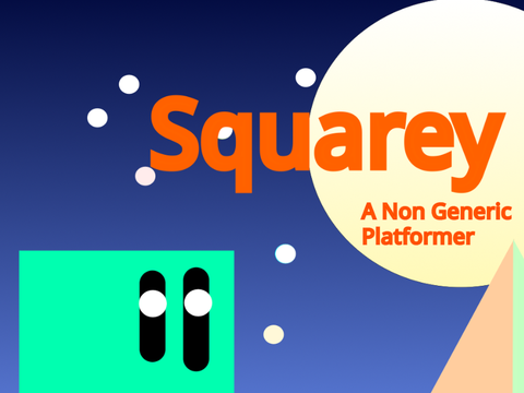 Squarey|A Non-Generic Platformer|