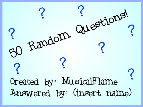 50 Random Questions! remix