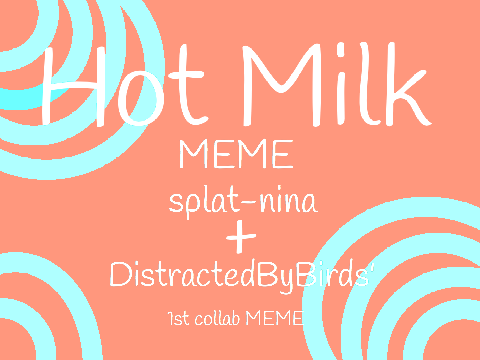 Hot Milk Collab (MEME)