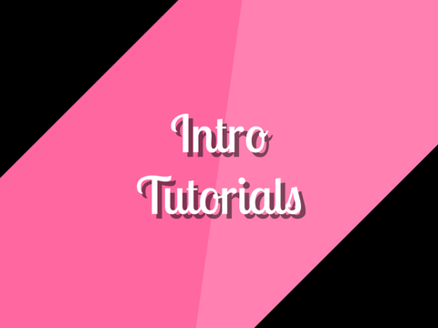 Intro Tutorials