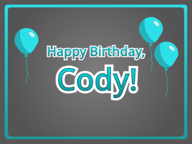 Happy Birthday Cody!