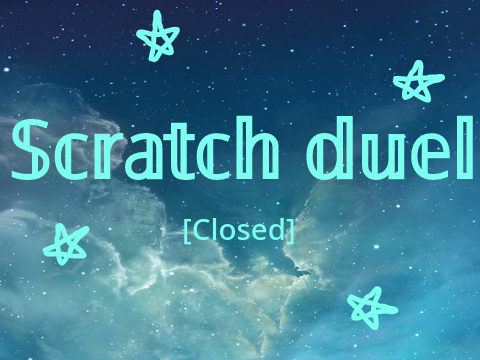 Scratch Duel!  [Closed]