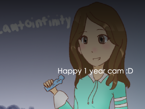 happy 1 year cam!