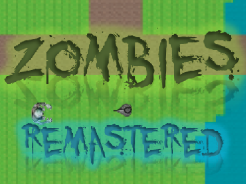 ZOMBIES: Remastered [Beta Testing]