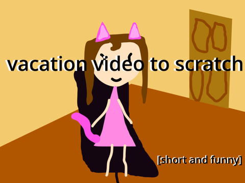 Vacation video to scratch