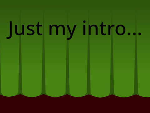 Just my Intro