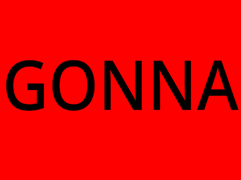 GONNA