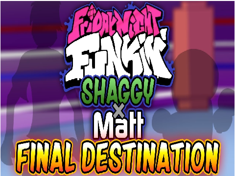 Final Destination - Shaggy And Matt (FNF Mod)