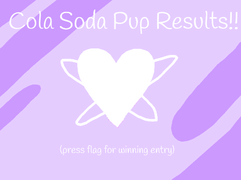 Cola Soda Pup RESULTS! *finally*
