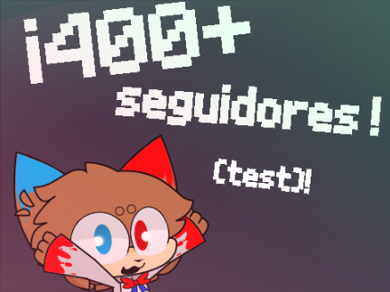 ¡400+ seguidores (test)! 