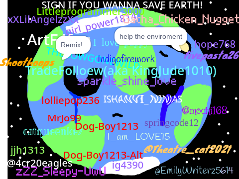 Sign if you wanna save Earth! remix x 100 remix remix remix remix remix remix remix remix