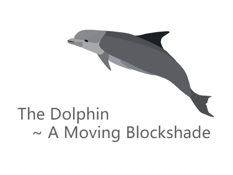 The Dolphin - Moving Blockshade
