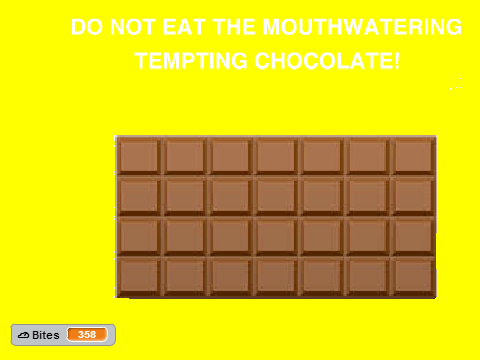 Do NOT eat the chocolate!