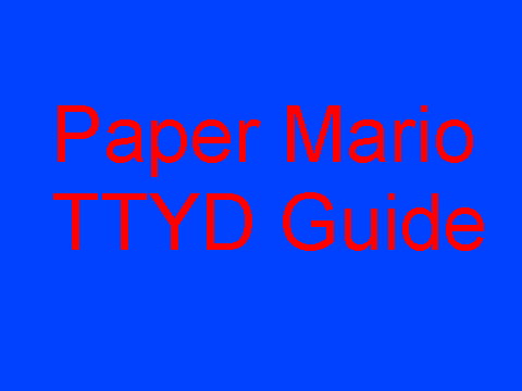 Paper Mario TTYD Guide1