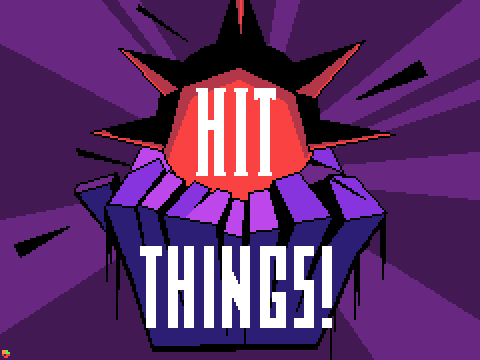 Hit things