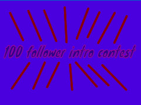 100 follower intro contest