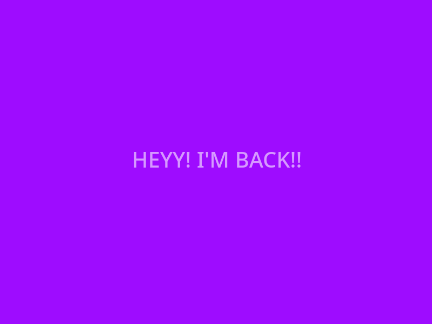 I'm BACKKK