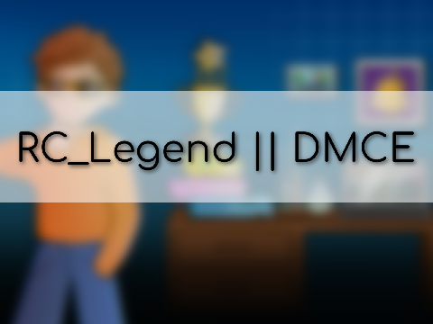 RC_Legend || DMCE