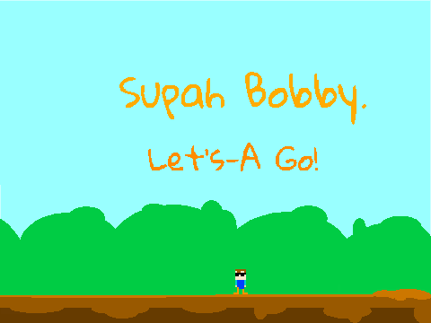 (16) Supah Bobby!