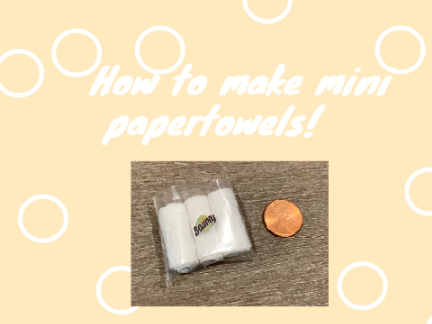 how to make mini papertowels!
