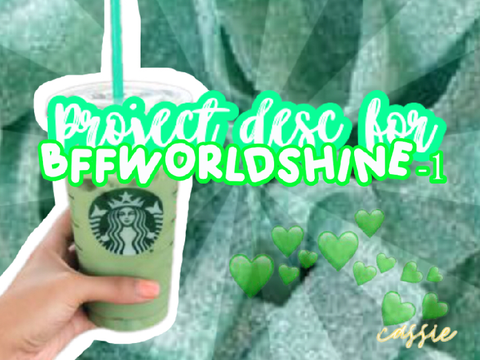 Project desc for @BFFWORLDSHINE-1