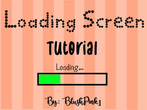 ✎ Loading Screen: Tutorial