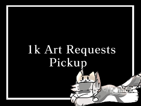 .+1k Art Requests Pickup+.