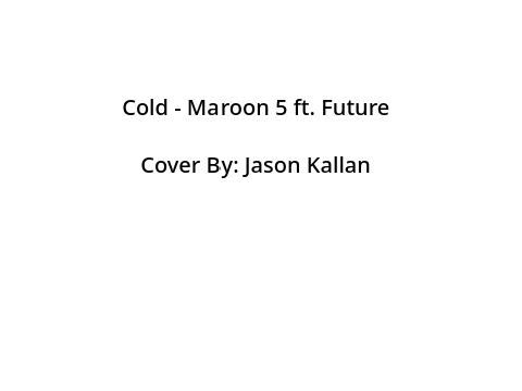 Cold: Maroon 5 Cover