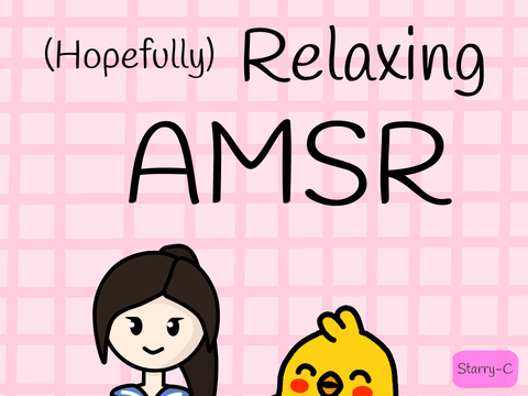 (Hopefully) Relaxing ASMR