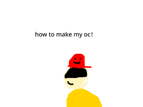 how 2 make my oc!