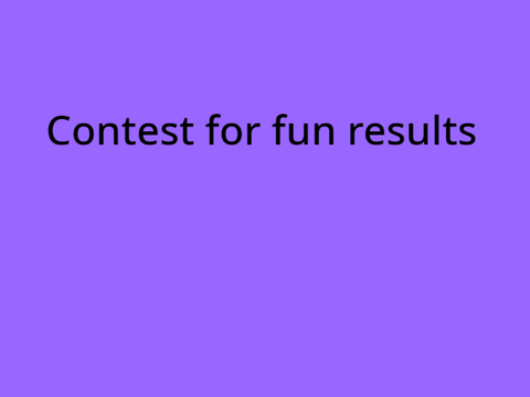 contest for fun results