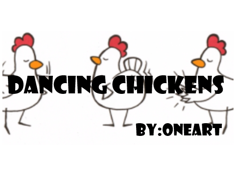 for dancing chickens