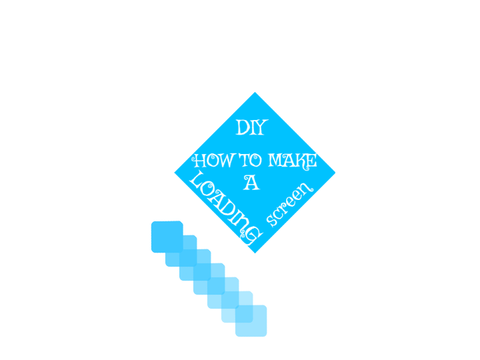 DIY how to make a loading thingy
