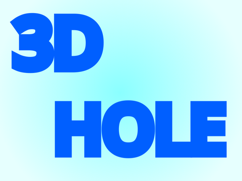 3D hole ・ホール