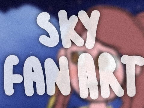 ☆ Sky: Fanart ☾