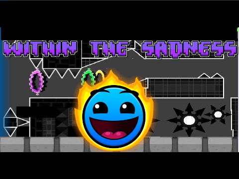 Geometry Dash Within the Sadness