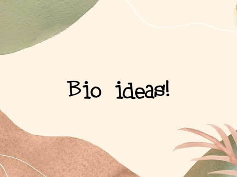 ★ Bio Ideas ★