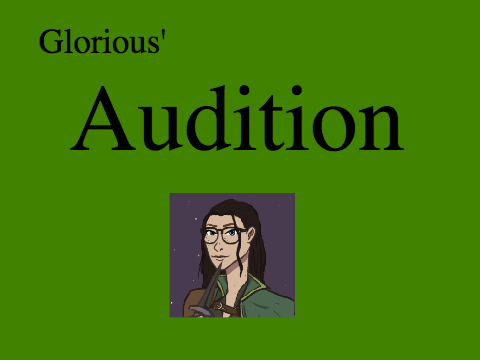 Glorious' Audition || The President Apocolypse