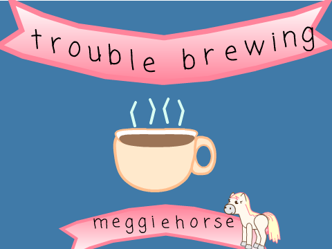 ✩trouble brewing