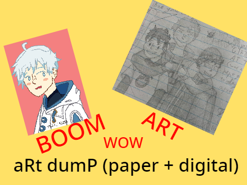 art dump!! - paper and digital
