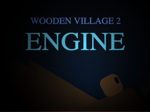 Wooden Village 2 - Dark Era engine